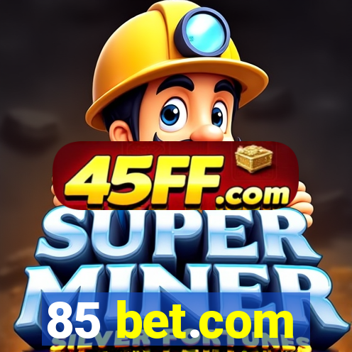85 bet.com